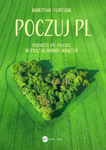 Poczuj PL. Podróże po Polsce w poszukiwaniu wrażeń