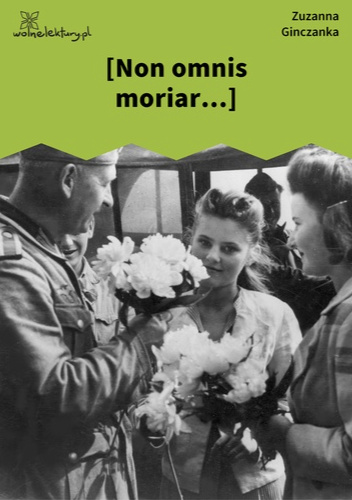 [Non omnis moriar...]