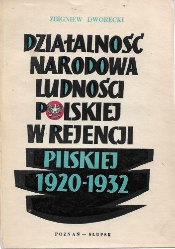 Działalność narodowa ludności polskiej w rejencji pilskiej w latach 1920-1932