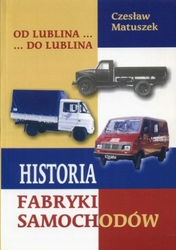 Od Lublina do Lublina. Historia fabryki samochodów.