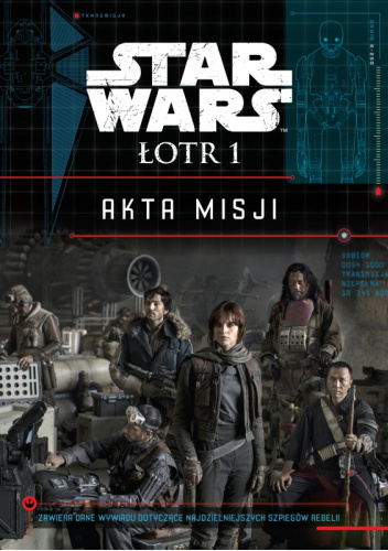 Star Wars: Łotr 1. Akta misji