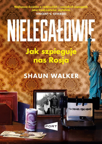 Nielegałowie. Jak szpieguje nas Rosja