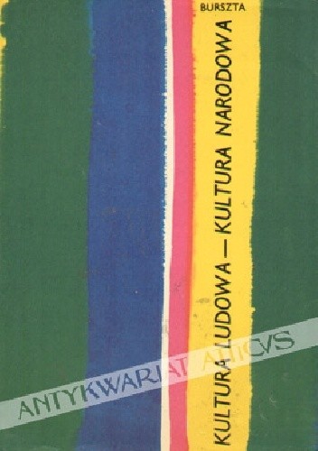 Kultura ludowa - kultura narodowa. Szkice i rozprawy