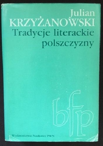 Tradycje literackie polszczyzny. Od Galla do Staffa