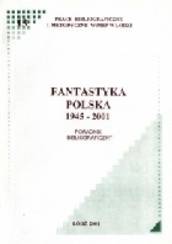 Fantastyka polska 1945-2001. Poradnik bibliograficzny