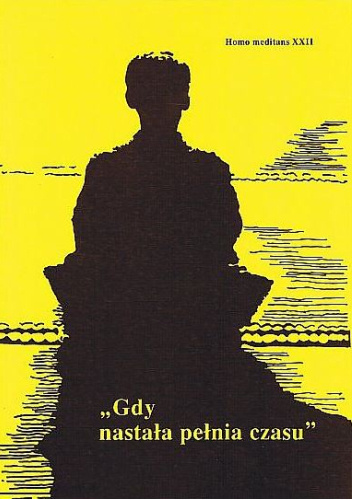 "Gdy nastała pełnia czasu"