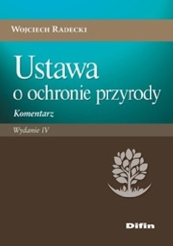 Ustawa o ochronie przyrody. Komentarz. Wydanie 4