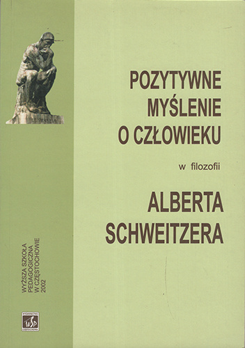 Pozytywne myślenie o człowieku w filozofii Alberta Schweitzera