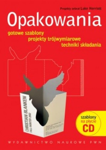Opakowania. Gotowe szablony. Projekty trójwymiarowe. Techniki składania