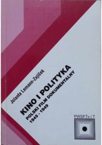 Kino i polityka. Polski film dokumentalny 1945-1949