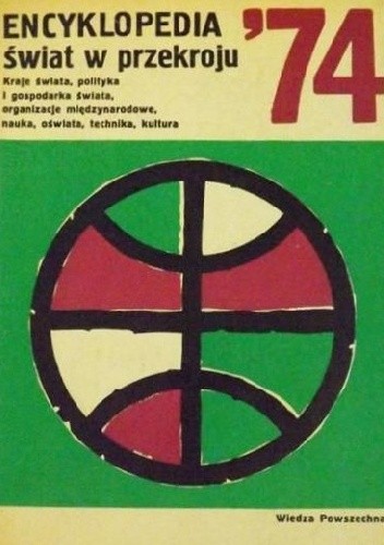 Encyklopedia. Świat w przekroju 1974