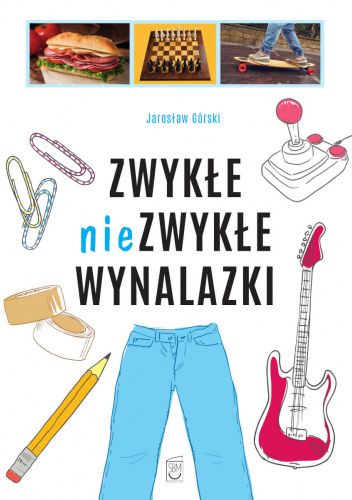 Zwykłe niezwykłe wynalazki