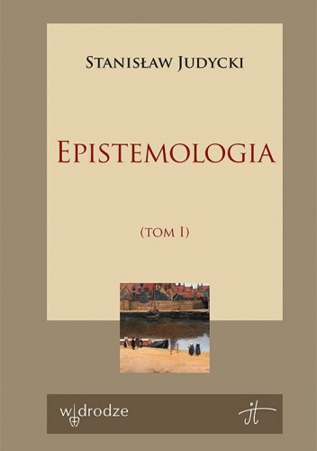 Epistemologia. Tom 1