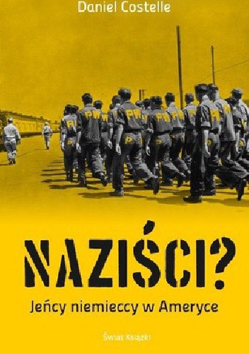 Naziści? Jeńcy niemieccy w Ameryce