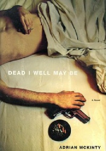 Dead I Well May Be