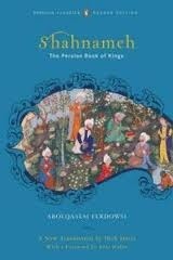 The Shahnameh. (The Persian Book of Kings)