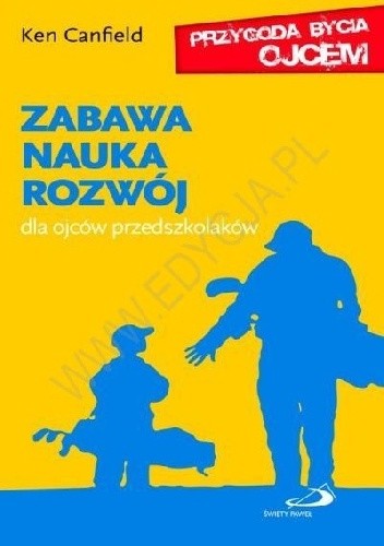 Zabawa, nauka, rozwój. Dla ojców przedszkolaków.