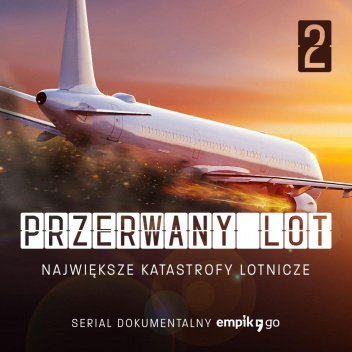 Przerwany lot. Największe katastrofy lotnicze.