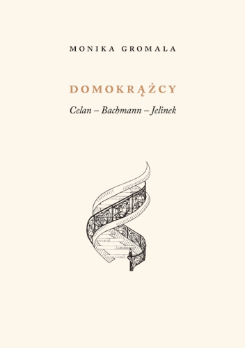 Domokrążcy. Celan - Bachmann - Jelinek