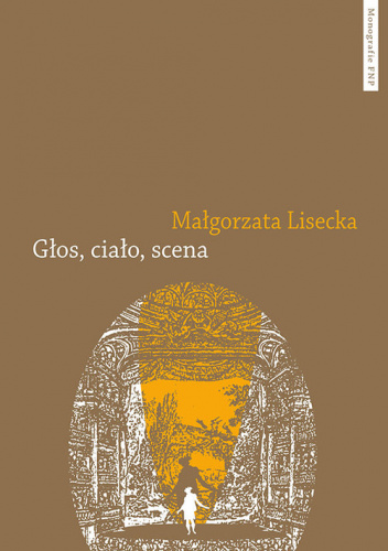 Głos ciało scena Afektywność teatru operowego we francusko-włoskim dyskursie słownikowym 1768–182