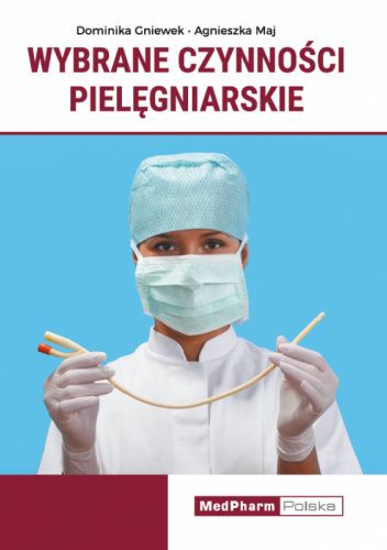 WYBRANE CZYNNOŚCI PIELĘGNIARSKIE