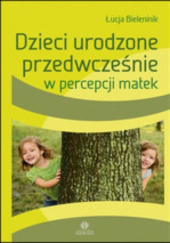 Dzieci urodzone przedwcześnie w percepcjo matek