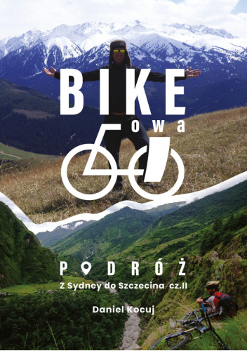 Bike'owa podróż. Z Sydney do Szczecina cz. 2