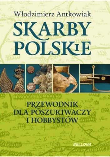 Skarby polskie. Przewodnik dla poszukiwaczy i hobbystów