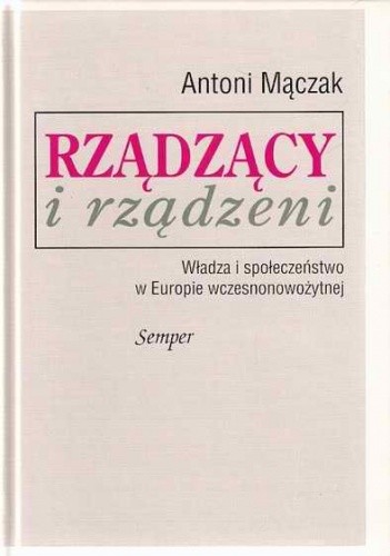 Rządzący i rządzeni. Władza i społeczeństwo w Europie wczesnonowożytnej