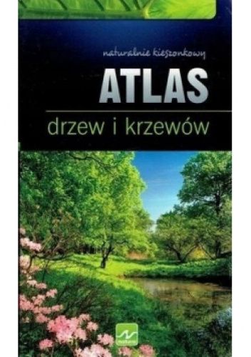Naturalnie kieszonkowy atlas drzew i krzewów