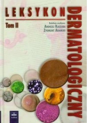 Leksykon dermatologiczny. Tom II