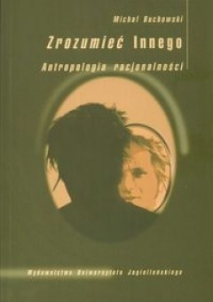 Zrozumieć Innego. Antropologia racjonalności