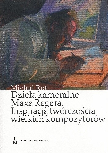 Dzieła Kameralna Maxa Regera. Inspiracja twórczością wielkich kompozytorów