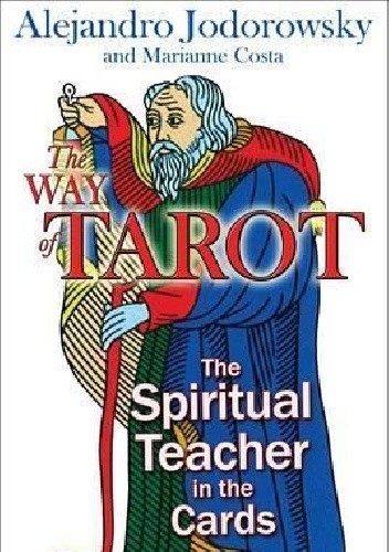The Way of Tarot: The Spiritual Teacher in the Cards