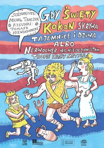 Gdy święty kokon skrywa tajemnice i dziwa albo nerwolwer na nieoczywistym tropie heavy metyla