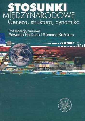 Stosunki międzynarodowe. Geneza, struktura, dynamika