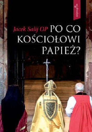 Po co kościołowi papież?