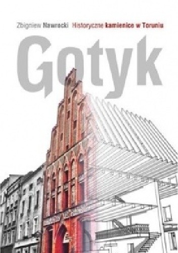 Historyczne kamienice w Toruniu. Gotyk