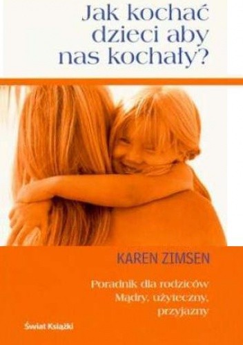 Jak kochać dzieci aby nas kochały?
