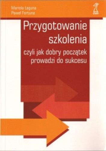 Przygotowanie szkolenia, czyli jak dobry początek prowadzi do sukcesu