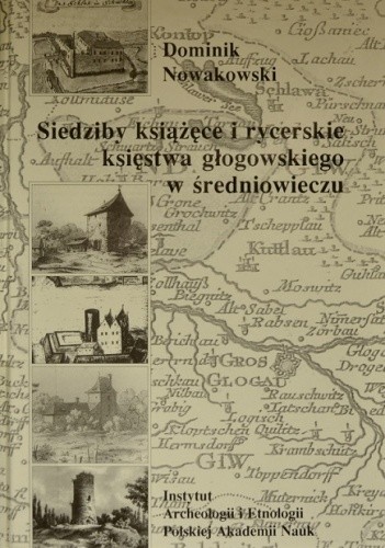 Siedziby książęce i rycerskie księstwa głogowskiego w średniowieczu