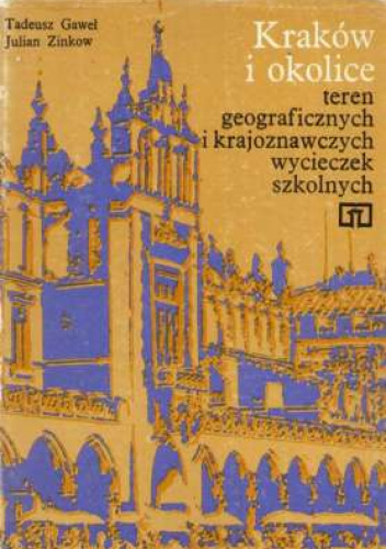 Kraków i okolice teren geograficznych i krajoznawczych wycieczek szkolnych