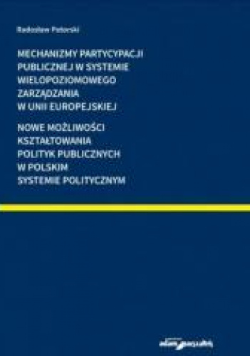 Mechanizmy partycypacji publicznej w systemie wielopoziomowego zarządzania w Unii Europejskiej