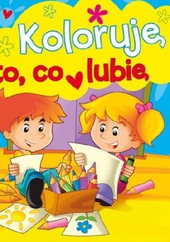 Koloruję to, co lubię