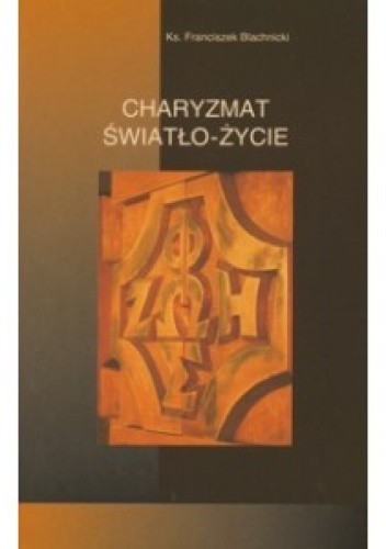 Charyzmat Światło - Życie