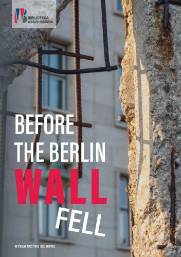Before the Berlin wall fell. Hungary, Czechoslovakia and Poland towards the Refugees from the East Germany in 1989