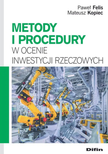 Metody i procedury w ocenie inwestycji rzeczowych