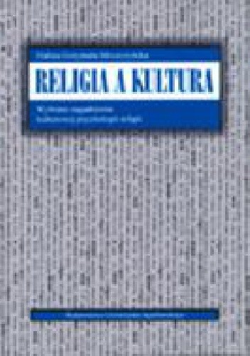 Religia a kultura : wybrane zagadnienia z kulturowej psychologii religii