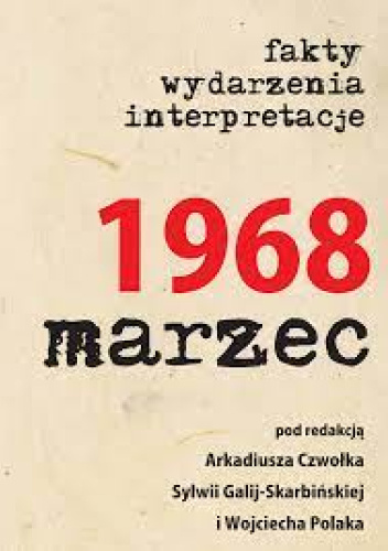 1968 marzec : fakty, wydarzenia, interpretacje