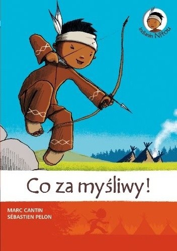 Indianin Nitou. Co za myśliwy